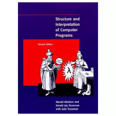 Structure &amp; Interpretation of Computer Programs