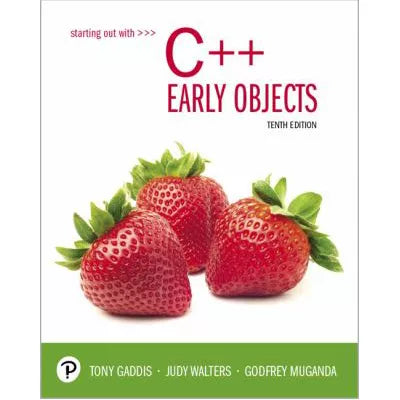 Starting Out with C++ : Early Objects