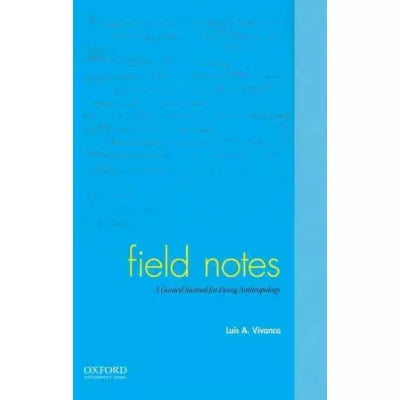 Field Notes: A Guide for Doing Anthropology (Journal)