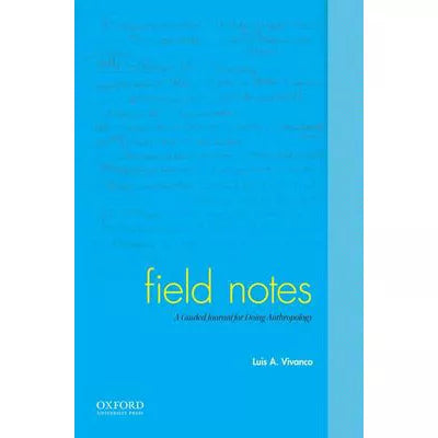 Field Notes : A Guided Journal for Doing Anthropology