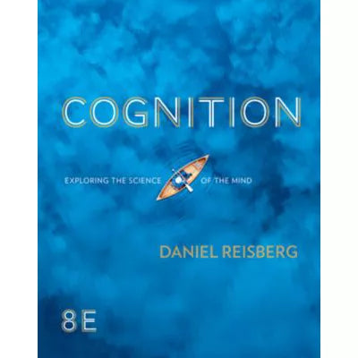 Cognition, Exploring the Science of the Mind, Eighth Edition with Ebook + InQuizitive + ZAPS + Applications Reader