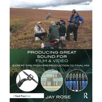 Producing Great Sound for Film &amp; Video