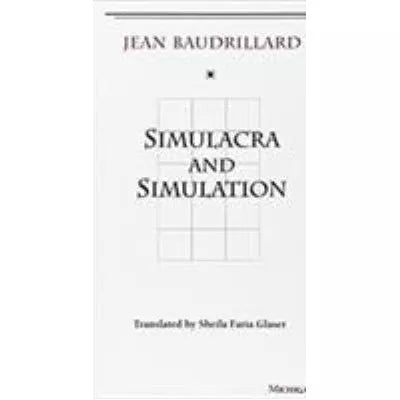 Simulacra &amp; Simulation