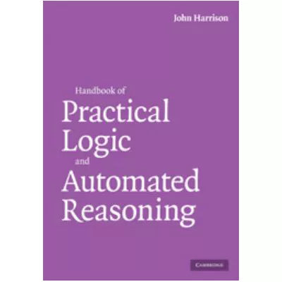 Handbook of Practical Logic and Automated Reasoning