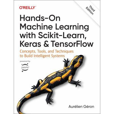 Hands-On Machine Learning with Scikit-Learn, Keras, &amp; TensorFlow