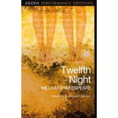 Twelfth Night: Arden Performance Editions
