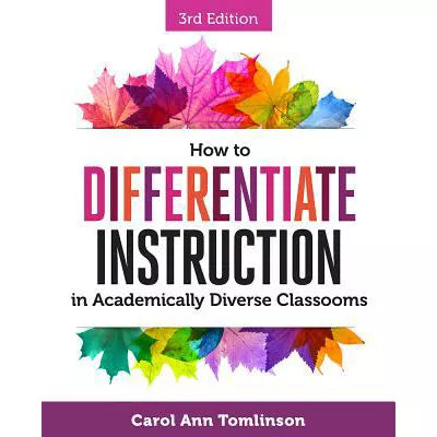 How to Differentiate Instruction in Academically Diverse Classrooms, 3rd Edition