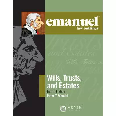 Emanuel Law Outlines for Wills, Trusts, and Estates