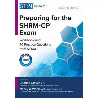 Preparing for the SHRM-CP Exam : Workbook and Practice Questions from SHRM, Second Edition