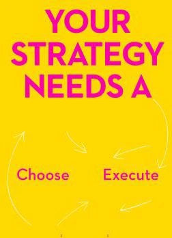 Your Strategy Needs a Strategy : How to Choose and Execute the Right Approach