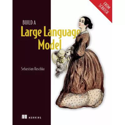 Build a Large Language Model (from Scratch)