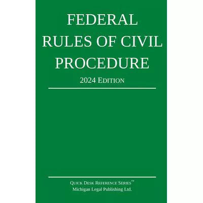 Federal Rules of Civil Procedure 2024 Edition