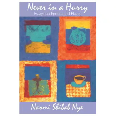 Never in a Hurry : Essays on People and Places