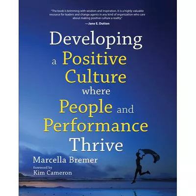 Developing a positive culture where people &amp; performance thrive